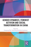 Cover: Gender Dynamics, Feminist Activism and Social Transformation in China - Routledge