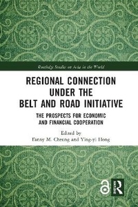 Enlarge image Cover: Regional Connection under the Belt and Road Initiative - Routledge