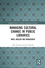 Cover: Managing Cultural Change in Public Libraries - Routledge