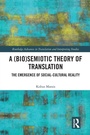 Cover: A (Bio)Semiotic Theory of Translation - Routledge