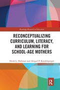 Cover: Reconceptualizing Curriculum, Literacy, and Learning for School-Age Mothers - Routledge