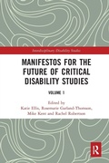 Cover: Manifestos for the Future of Critical Disability Studies - Routledge