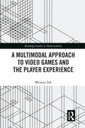 Cover: A Multimodal Approach to Video Games and the Player Experience - Routledge