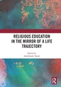 Cover: Religious Education in the Mirror of a Life Trajectory - Routledge