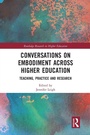 Cover: Conversations on Embodiment Across Higher Education - Routledge