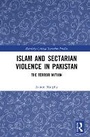 Cover: Islam and Sectarian Violence in Pakistan - Routledge