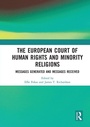 Cover: The European Court of Human Rights and Minority Religions - Routledge