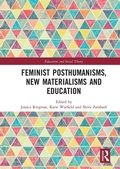Cover: Feminist Posthumanisms, New Materialisms and Education - Routledge