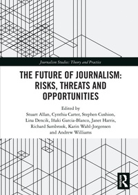 Enlarge image Cover: The Future of Journalism: Risks, Threats and Opportunities - Routledge