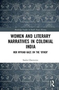 Cover: Women and Literary Narratives in Colonial India - Routledge