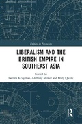 Cover: Liberalism and the British Empire in Southeast Asia - Routledge