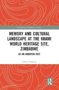 Abbildung von: Memory and Cultural Landscape at the Khami World Heritage Site, Zimbabwe - Routledge