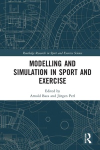 Enlarge image Cover: Modelling and Simulation in Sport and Exercise - Routledge