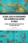 Cover: Global Health Governance and Commercialisation of Public Health in India - Routledge