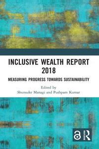 Enlarge image Cover: Inclusive Wealth Report 2018 - Routledge