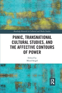 Enlarge image Cover: Panic, Transnational Cultural Studies, and the Affective Contours of Power - Routledge
