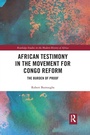 Cover: African Testimony in the Movement for Congo Reform - Routledge