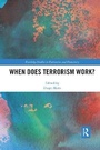 Cover: When Does Terrorism Work? - Routledge