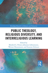 Enlarge image Cover: Public Theology, Religious Diversity, and Interreligious Learning - Routledge