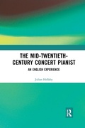 Cover: The Mid-Twentieth-Century Concert Pianist - Routledge