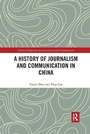 Cover: A History of Journalism and Communication in China - Routledge