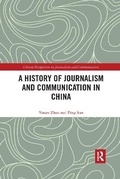 Cover: A History of Journalism and Communication in China - Routledge