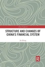 Cover: Structure and Changes of China's Financial System - Routledge