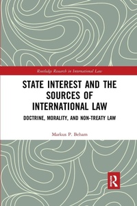 Enlarge image Cover: State Interest and the Sources of International Law - Routledge