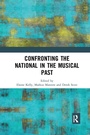 Cover: Confronting the National in the Musical Past - Routledge