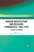 Cover: Modern Architecture and Religious Communities, 1850-1970 - Routledge