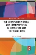 Cover: The Hermeneutic Spiral and Interpretation in Literature and the Visual Arts - Routledge