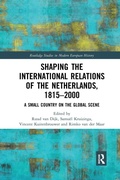 Cover: Shaping the International Relations of the Netherlands, 1815-2000 - Routledge