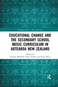 Cover: Educational Change and the Secondary School Music Curriculum in Aotearoa New Zealand - Routledge