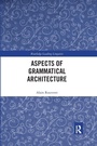 Cover: Aspects of Grammatical Architecture - Routledge