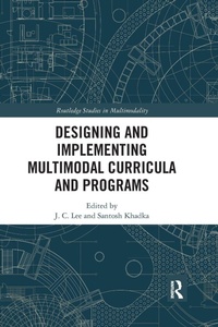 Enlarge image Cover: Designing and Implementing Multimodal Curricula and Programs - Routledge