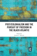 Cover: Post/Colonialism and the Pursuit of Freedom in the Black Atlantic - Routledge