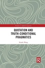 Cover: Quotation and Truth-Conditional Pragmatics - Routledge
