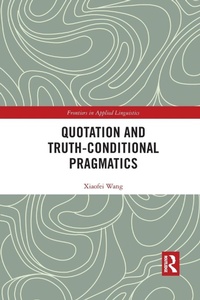 Enlarge image Cover: Quotation and Truth-Conditional Pragmatics - Routledge