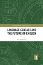 Cover: Language Contact and the Future of English - Routledge