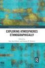 Cover: Exploring Atmospheres Ethnographically - Routledge