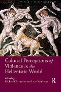 Cover: Cultural Perceptions of Violence in the Hellenistic World - Routledge