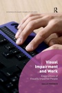 Cover: Visual Impairment and Work - Routledge