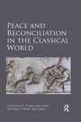 Cover: Peace and Reconciliation in the Classical World - Routledge
