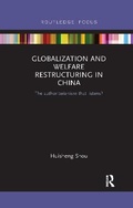 Cover: Globalization and Welfare Restructuring in China - Routledge