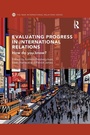Cover: Evaluating Progress in International Relations - Routledge