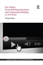 Cover: Out Online: Trans Self-Representation and Community Building on YouTube - Routledge