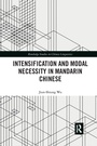 Cover: Intensification and Modal Necessity in Mandarin Chinese - Routledge