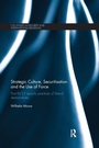 Cover: Strategic Culture, Securitisation and the Use of Force - Routledge