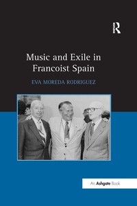 Abbildung von: Music and Exile in Francoist Spain - Routledge