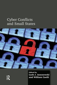 Enlarge image Cover: Cyber Conflicts and Small States - Routledge